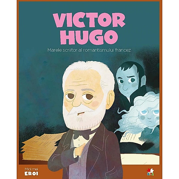 Micii eroi - Victor Hugo / Micii eroi, Alonso Javier López, Wuji House