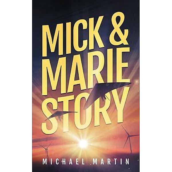 Mick and Marie Story / The Write Views, Michael Martin