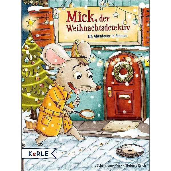 Mick, der Weihnachtsdetektiv, Iris Schürmann-Mock, Stefanie Reich