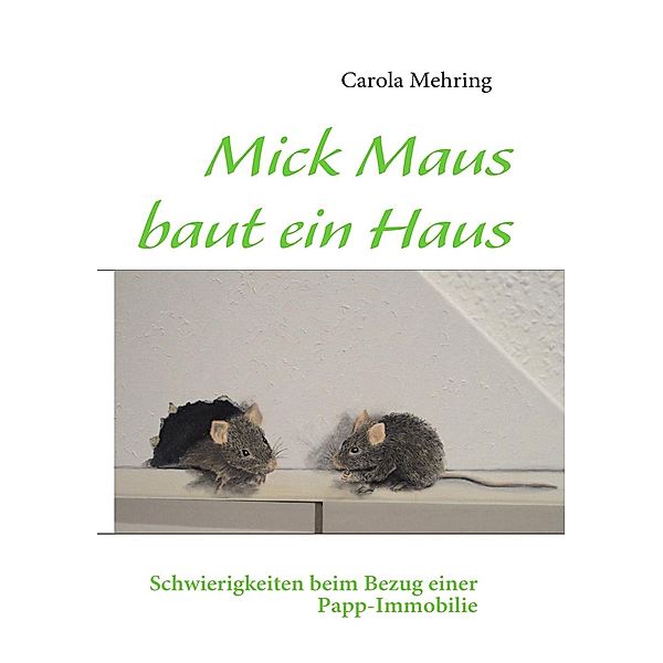 Mick Maus baut ein Haus, Carola Mehring