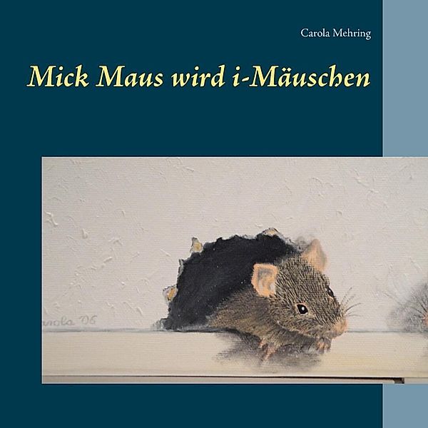 Mick Maus wird i-Mäuschen, Carola Mehring