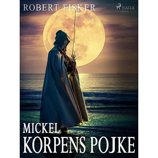 Mickel, Korpens pojke, Robert Fisker