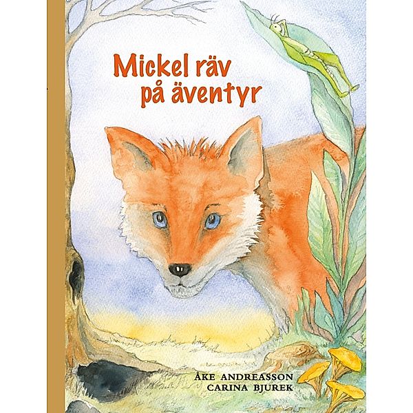 Mickel räv på äventyr, Åke Andreasson, Carina Bjurek