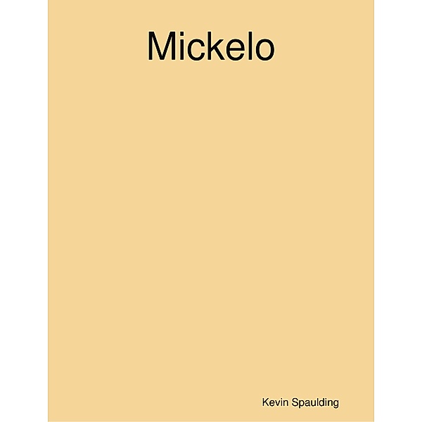 Mickelo, Kevin Spaulding