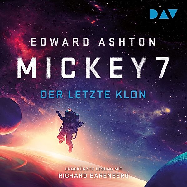 Mickey 7 – Der letzte Klon, Edward Ashton