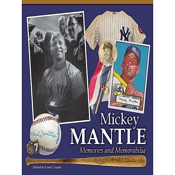 Mickey Mantle - Memories and Memorabilia, Larry Canale