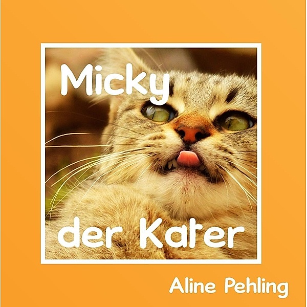 Micky der Kater, Aline Pehling