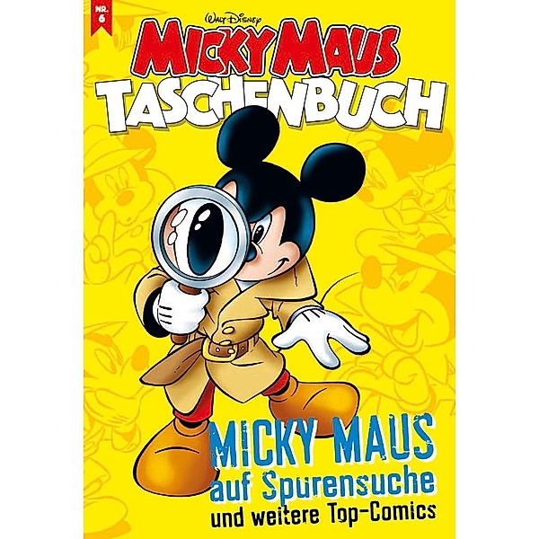 Micky Maus auf Spurensuche und weitere Top-Comics / Micky Maus Taschenbuch Bd.6, Walt Disney