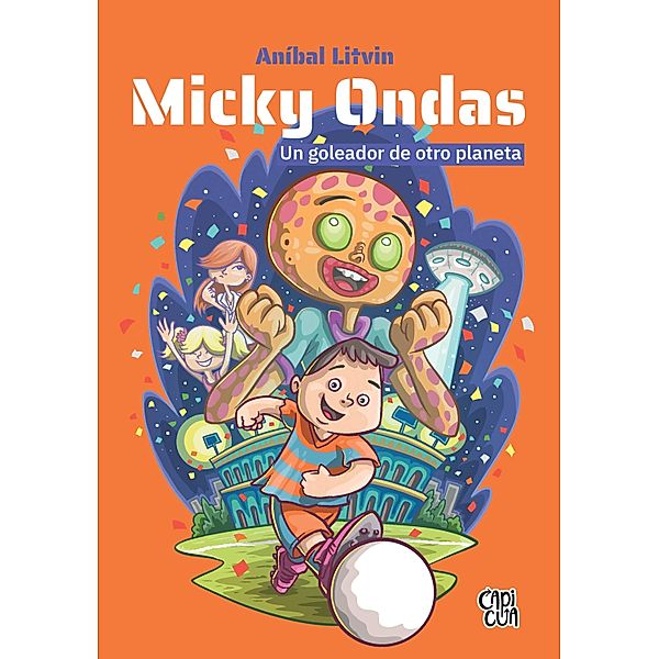Micky Ondas, un goleador de otro planeta, Aníbal Litvin