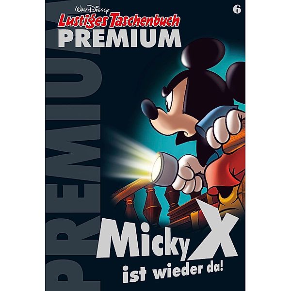 Micky X ist wieder da! / Lustiges Taschenbuch Premium Bd.6, Gianfranco Cordara, Augusto Macchetto, Stefano Ambrosio