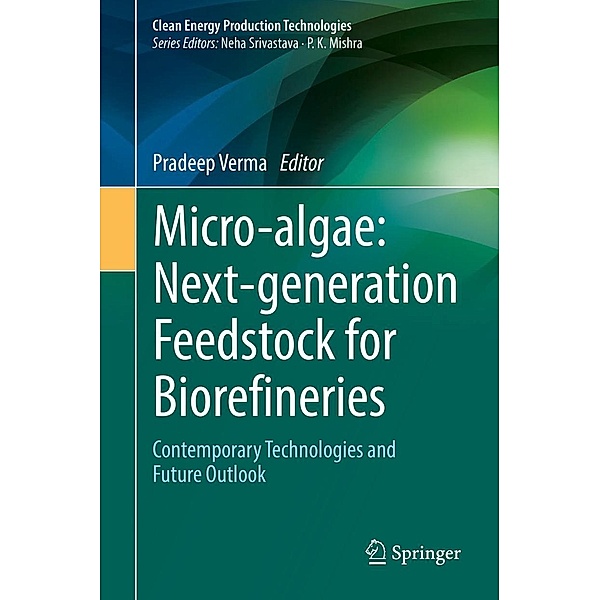 Micro-algae: Next-generation Feedstock for Biorefineries / Clean Energy Production Technologies