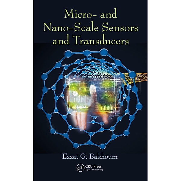 Micro- and Nano-Scale Sensors and Transducers, Ezzat G. Bakhoum
