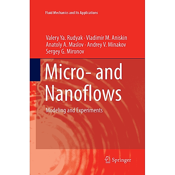 Micro- and Nanoflows, Valery Ya. Rudyak, Vladimir M. Aniskin, Anatoly A. Maslov, Andrey V. Minakov, Sergey G. Mironov