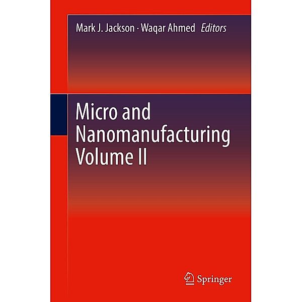 Micro and Nanomanufacturing Volume II