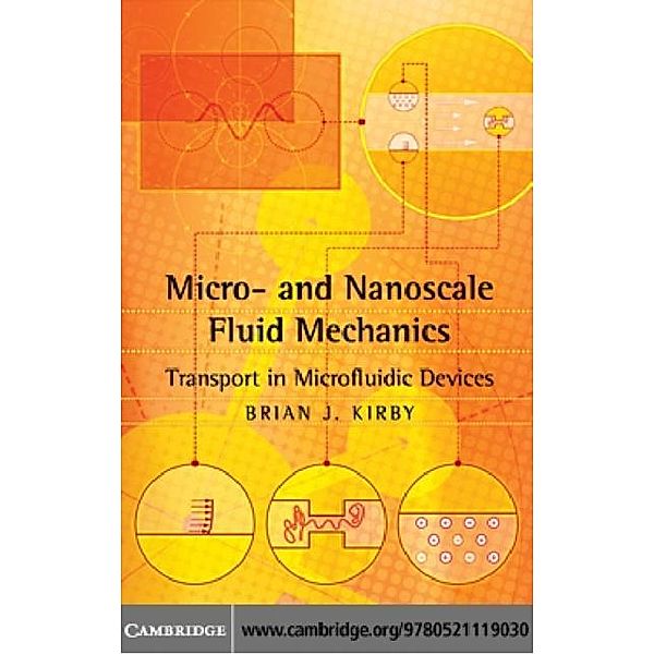 Micro- and Nanoscale Fluid Mechanics, Brian J. Kirby