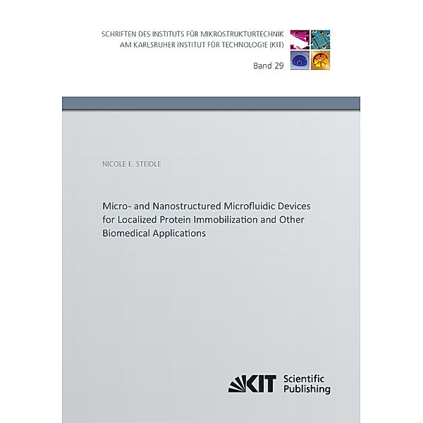 Micro- and Nanostructured Microfluidic Devices for Localized Protein Immobilization and Other Biomedical Applications, Nicole E. Steidle