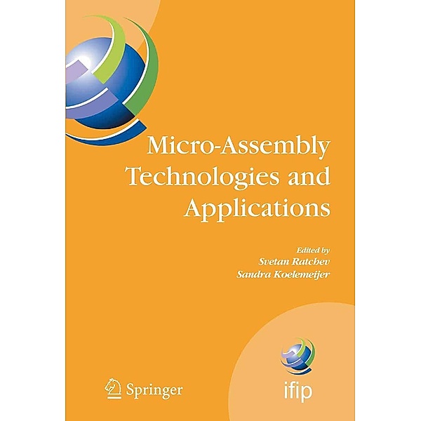Micro-Assembly Technologies and Applications / IFIP Advances in Information and Communication Technology Bd.260