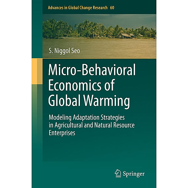 Micro-Behavioral Economics of Global Warming, S. Niggol Seo