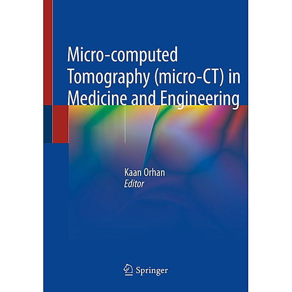 Micro-computed Tomography (micro-CT) in Medicine and Engineering