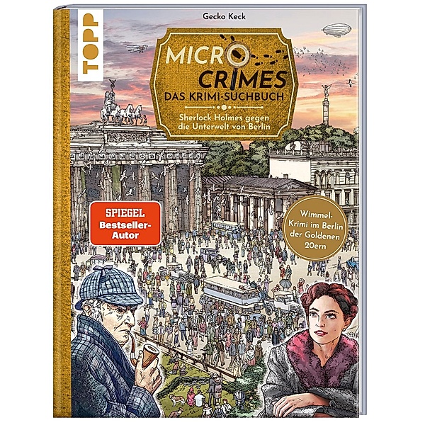 Micro Crimes. Das Krimi-Suchbuch. Sherlock Holmes gegen die Unterwelt von Berlin. Finde die Ganoven im Gewimmel der Goldenen 20er, Gecko Keck, Christian Weis