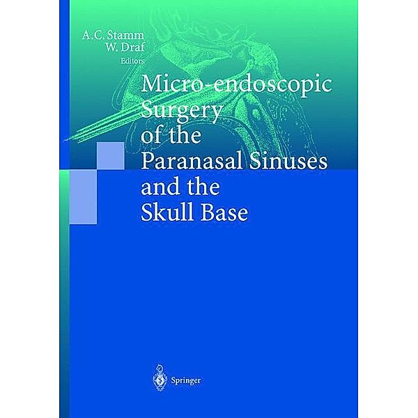 Micro-endoscopic Surgery of the Paranasal Sinuses and the Skull Base