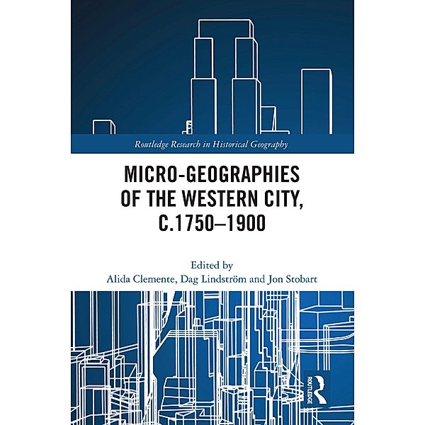 Micro-geographies of the Western City, c.1750-1900