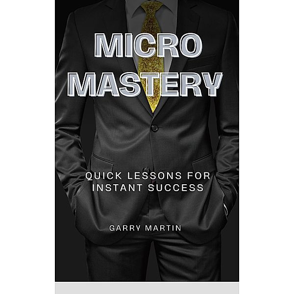 Micro Mastery, Garry Martin