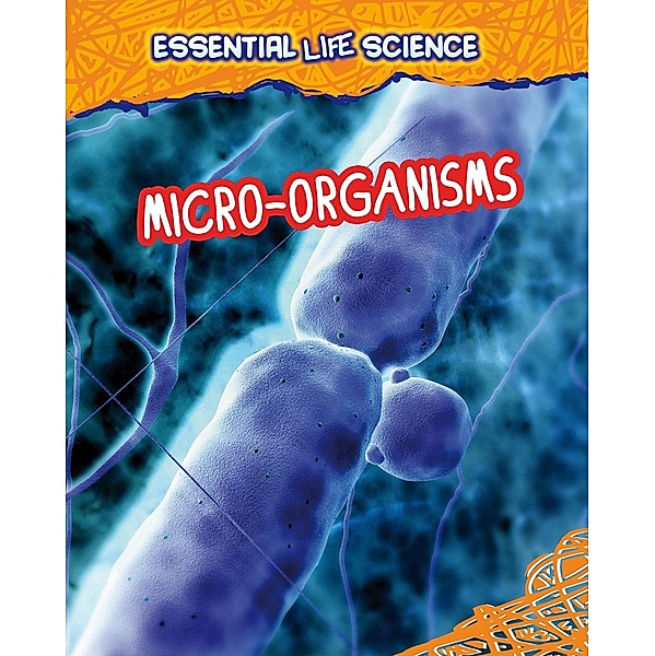 Micro-organisms, Richard Spilsbury