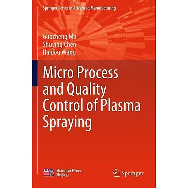 Micro Process and Quality Control of Plasma Spraying, Guozheng Ma, Shuying Chen, Haidou Wang