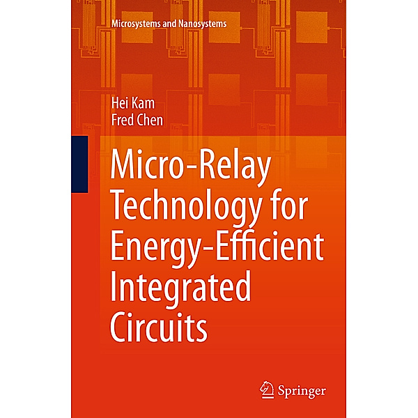 Micro-Relay Technology for Energy-Efficient Integrated Circuits, Hei Kam, Fred Chen
