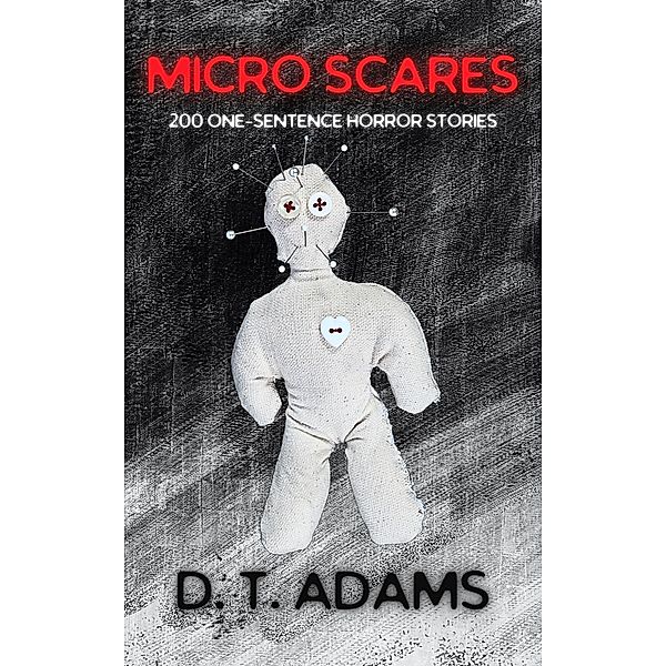 Micro Scares, D. T. Adams