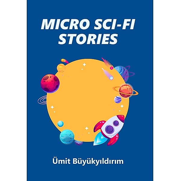 Micro Sci-Fi Stories, Ümit Büyükyildirim