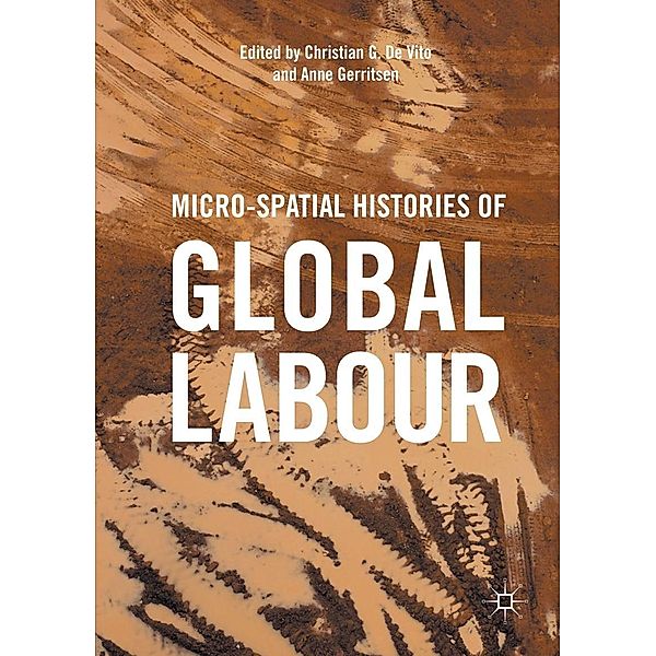 Micro-Spatial Histories of Global Labour / Progress in Mathematics