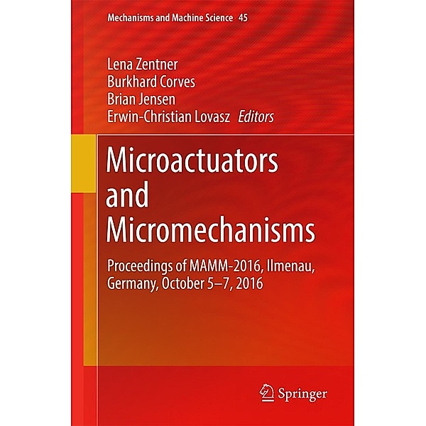 Microactuators and Micromechanisms / Mechanisms and Machine Science Bd.45