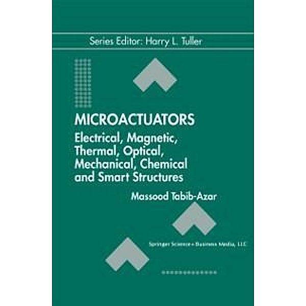 Microactuators / Electronic Materials: Science & Technology Bd.4, Massood Tabib-Azar