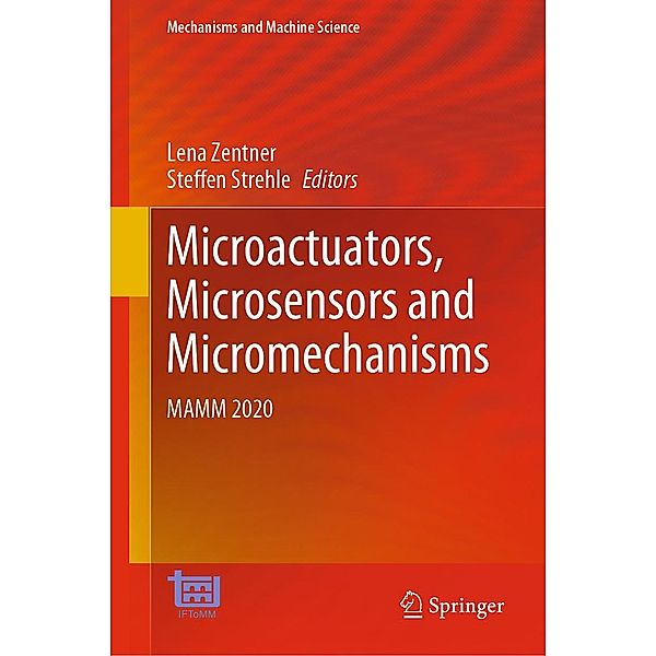Microactuators, Microsensors and Micromechanisms / Mechanisms and Machine Science Bd.96