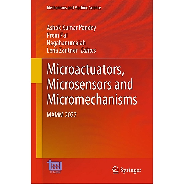 Microactuators, Microsensors and Micromechanisms / Mechanisms and Machine Science Bd.126
