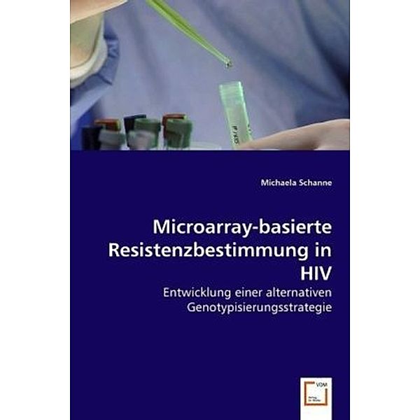 Microarray-basierte Resistenzbestimmung in HIV, Michaela Schanne