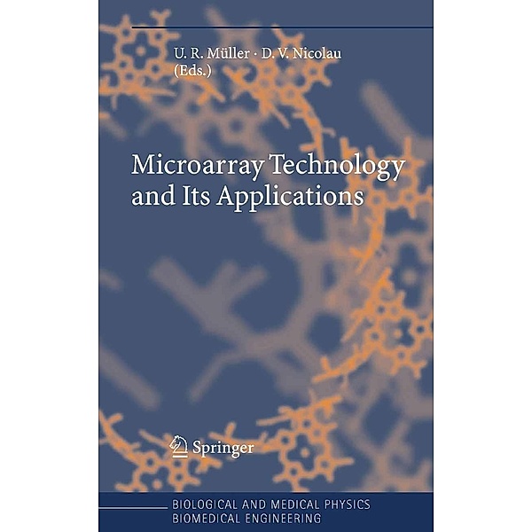 Microarray Technology and Its Applications / Biological and Medical Physics, Biomedical Engineering