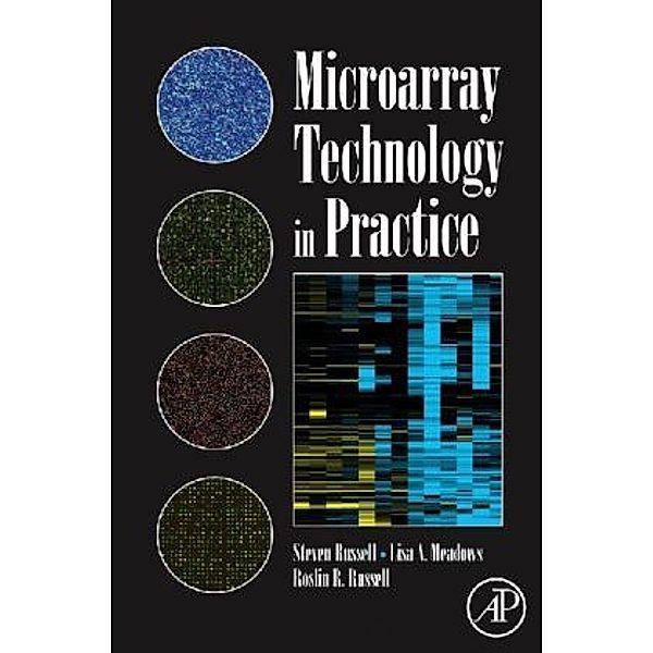Microarray Technology in Practice, Steve Russell, Lisa A. Meadows, Roslin R. Russell