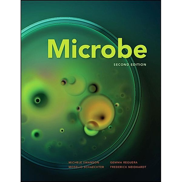 Microbe / ASM, Michele S. Swanson, Gemma Reguera, Moselio Schaechter, Frederick C. Neidhardt