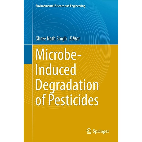 Microbe-Induced Degradation of Pesticides / Environmental Science and Engineering