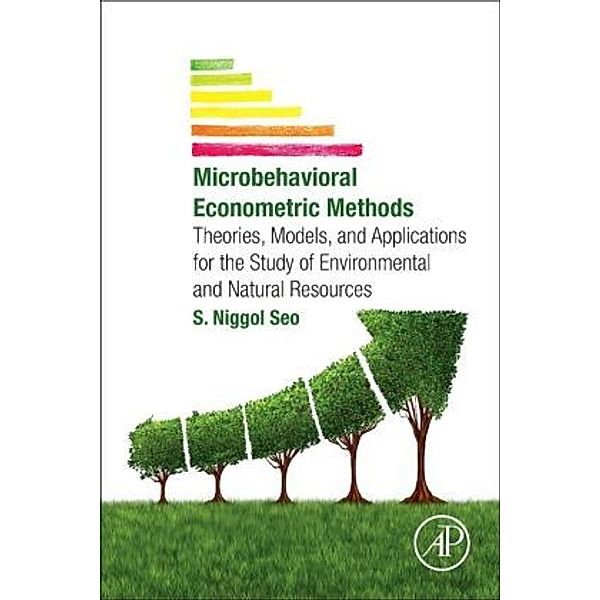 Microbehavioral Econometric Methods, S. Niggol Seo