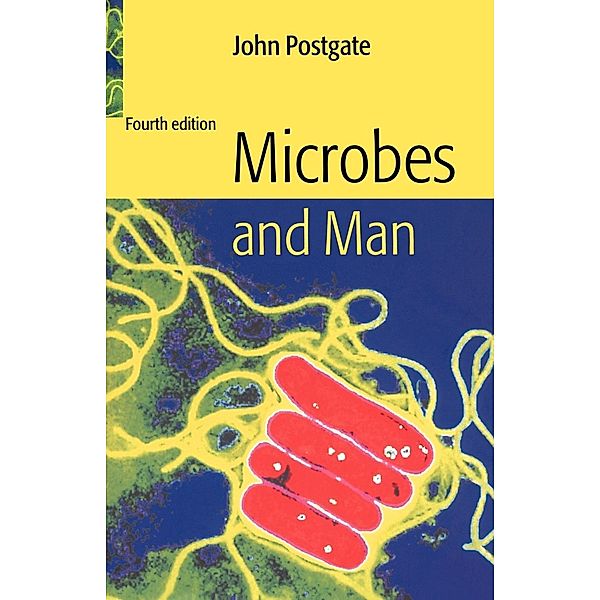 Microbes and Man, John Postgate, J. R. Postgate