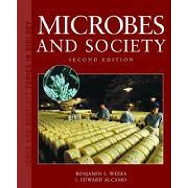 Microbes and Society, Benjamin S. Weeks, I. Edward Alcamo