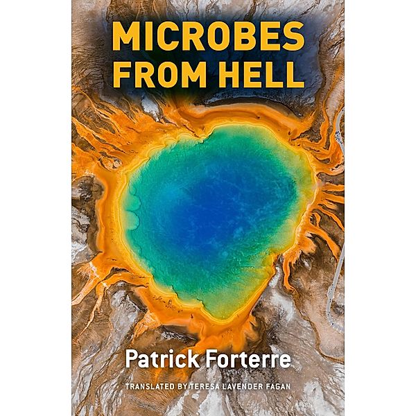 Microbes from Hell, Patrick Forterre
