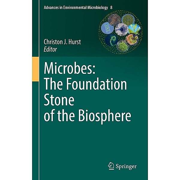 Microbes: The Foundation Stone of the Biosphere / Advances in Environmental Microbiology Bd.8