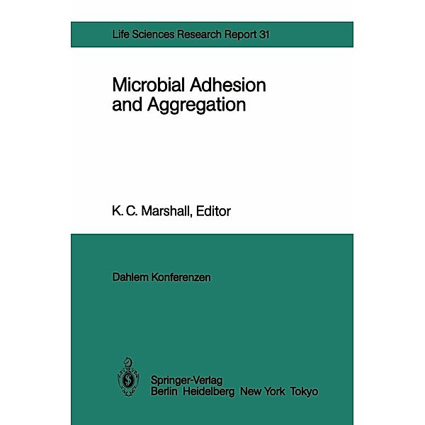 Microbial Adhesion and Aggregation / Dahlem Workshop Report Bd.31