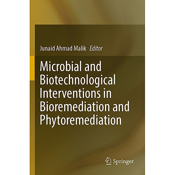 Microbial and Biotechnological Interventions in Bioremediation and Phytoremediation