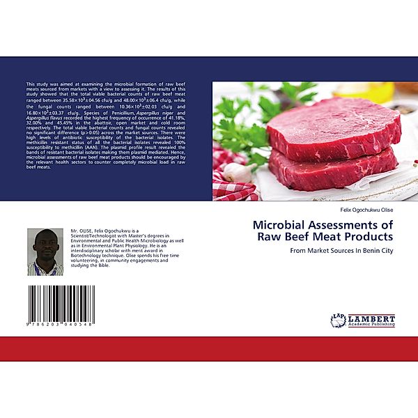 Microbial Assessments of Raw Beef Meat Products, Felix Ogochukwu Olise